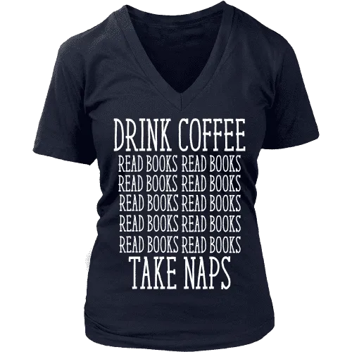 Drink Coffee, Read books, Take naps V-neck