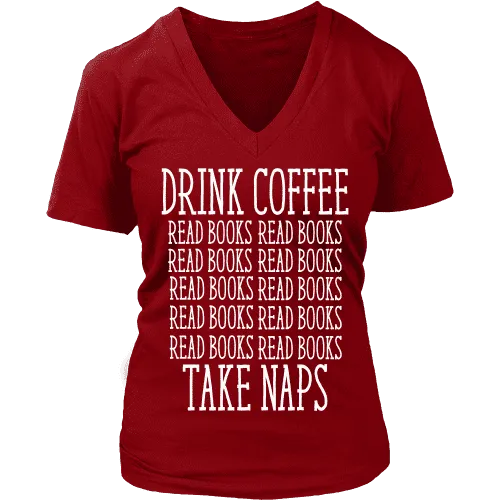 Drink Coffee, Read books, Take naps V-neck