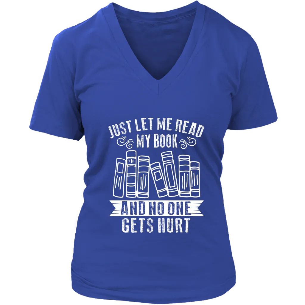 "Just Let Me Read" V-neck Tshirt