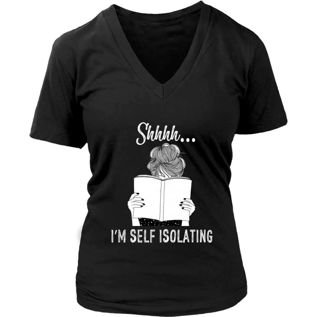 "Shhhh I'm Self Isolating" V-neck Tshirt