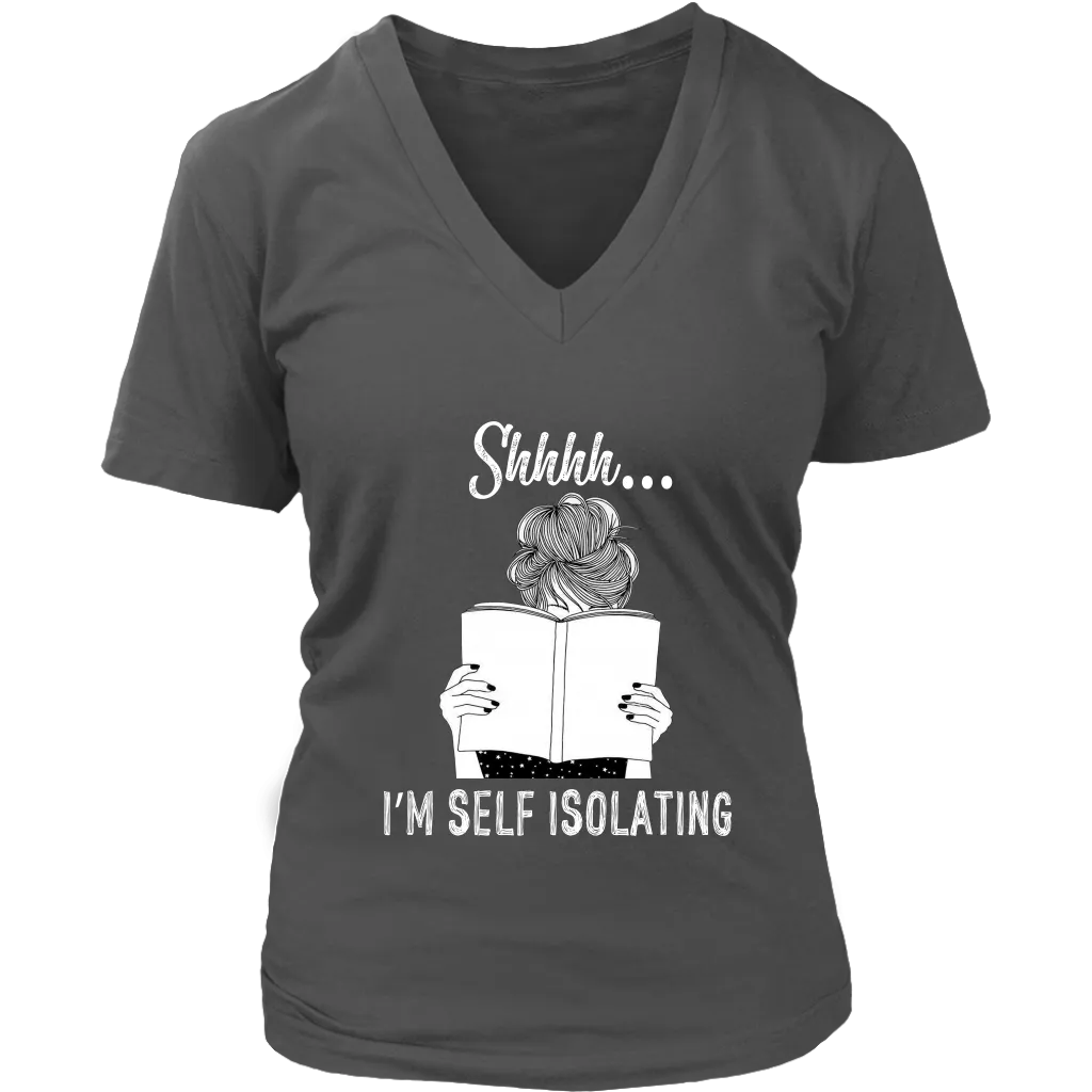 "Shhhh I'm Self Isolating" V-neck Tshirt