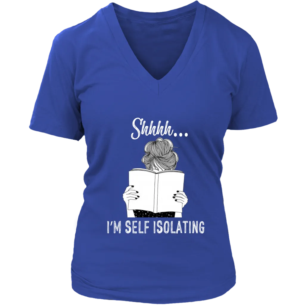 "Shhhh I'm Self Isolating" V-neck Tshirt