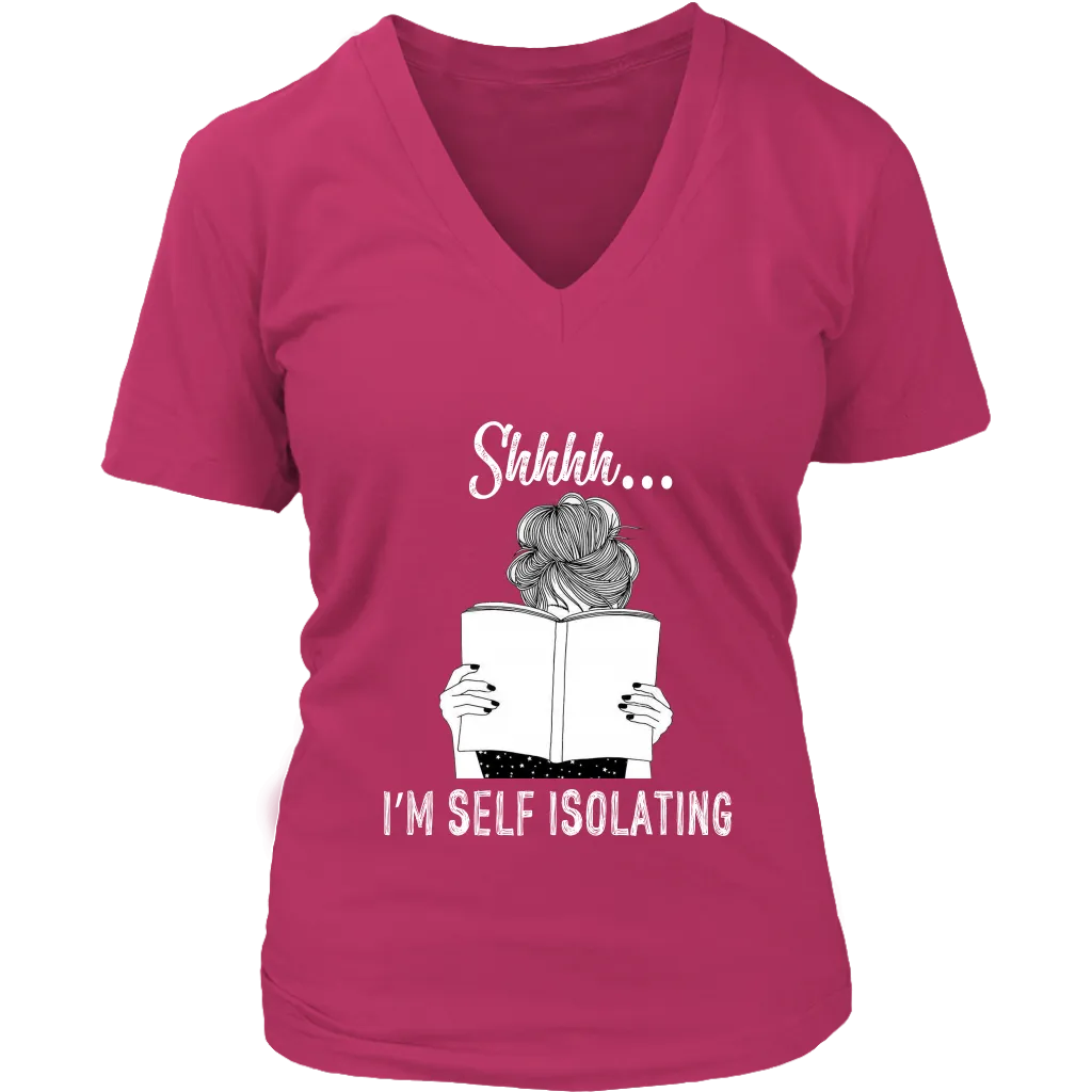 "Shhhh I'm Self Isolating" V-neck Tshirt